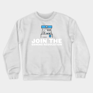 Join the gaming revolution Crewneck Sweatshirt